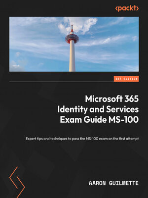cover image of Microsoft 365 Identity and Services Exam Guide MS-100